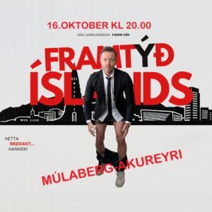 FRAMTÝÐ ÍSLANDS-MÚLABERG AKUREYRI KL: 20.00